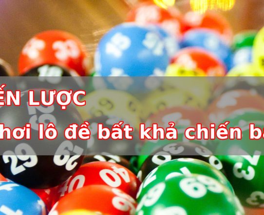 chiến lược chơi lô đề bất khả chiến bại miền Bắc cực hiệu quả